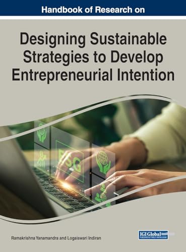 Handbook of Research on Designing Sustainable Strategies to Develop Entrepreneurial Intention