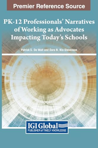PK-12 Professionals' Narratives of Working as Advocates Impacting Today's Schools