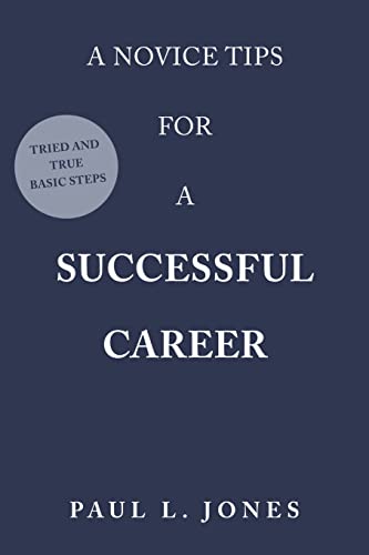 A Novice Tips for a Successful Career