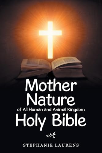 Mother Nature of All Human and Animal Kingdom Holy Bible