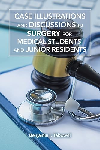 CASE ILLUSTRATIONS AND DISCUSSIONS IN SURGERY FOR MEDICAL STUDENTS AND JUNIOR RESIDENTS