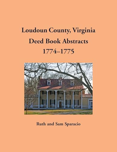 Loudoun County, Virginia Deed Book Abstracts, 1774-1775