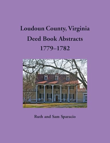 Loudoun County, Virginia Deed Book Abstracts, 1779-1782