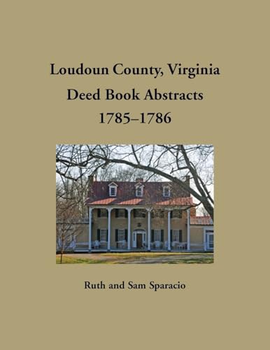 Loudoun County, Virginia Deed Book Abstracts, 1785-1786