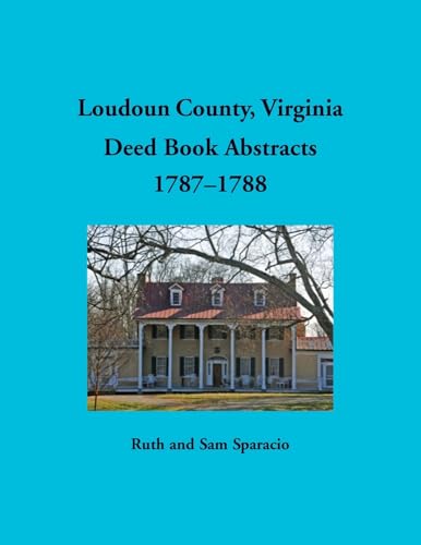 Loudoun County, Virginia Deed Book Abstracts, 1787-1788