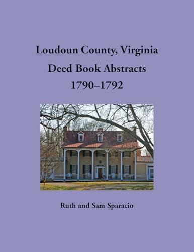 Loudoun County, Virginia Deed Book Abstracts, 1790-1792