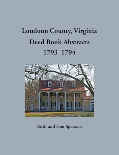 Loudoun County, Virginia Deed Book Abstracts, 1793-1794