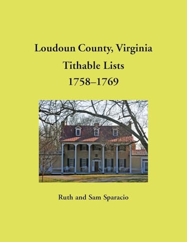 Loudoun County, Virginia Titheable Lists, 1758-1769