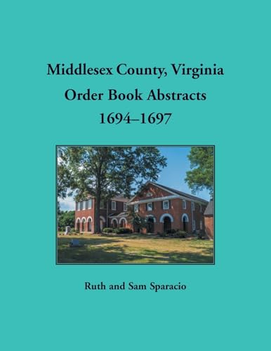 Middlesex County, Virginia Order Book Abstracts, 1694-1697