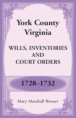 York County, Virginia Wills, Inventories and Court Orders, 1728-1732