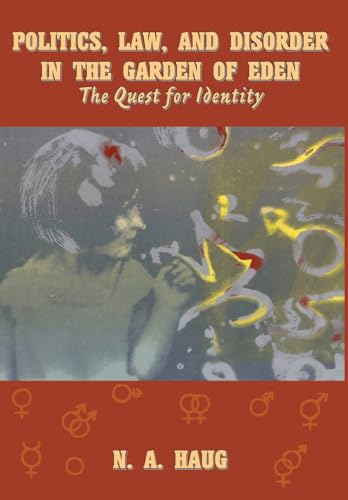 Politics, Law, and Disorder in the Garden of Eden The Quest for Identity