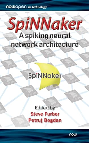 SpiNNaker - A Spiking Neural Network Architecture