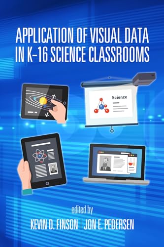 Application of Visual Data in K-16 Science Classrooms (HC)