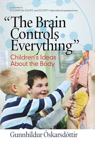 'The Brain Controls Everything' Children's Ideas About the Body (HC)
