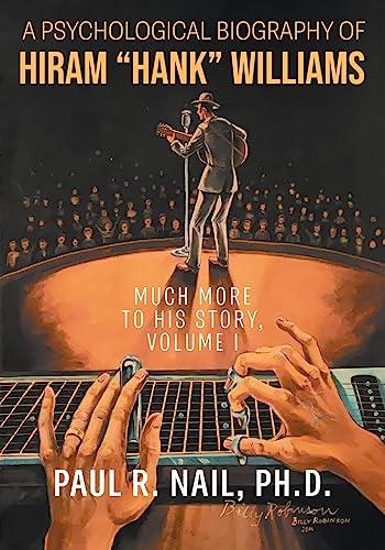 A Psychological Biography of Hiram 'Hank' Williams