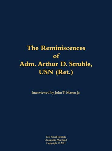 The Reminiscences of Adm. Arthur D. Struble, USN (Ret.)