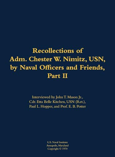 The Recollections of Adm. Chester W. Nimitz, USN, by Naval Officers and Friends, Part II