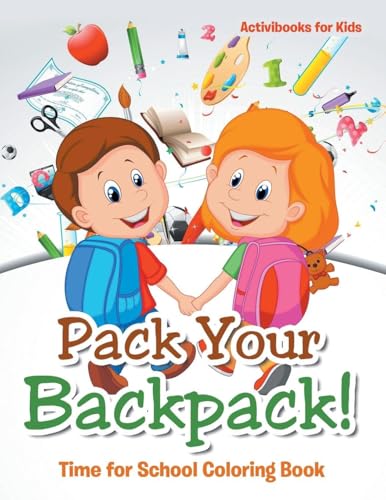 Pack Your Backpack! Time for School Coloring Book