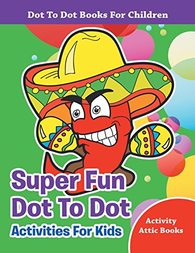 Super Fun Dot To Dot Activities For Kids - Dot To Dot Books For Children