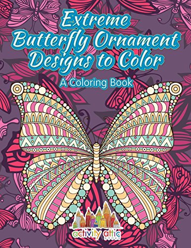 Extreme Butterfly Ornament Designs to Color, a Coloring Book