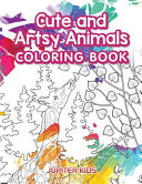 Cute and Artsy Animals Coloring Book