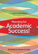 Planning for Academic Success! An Academic Planner for Girls