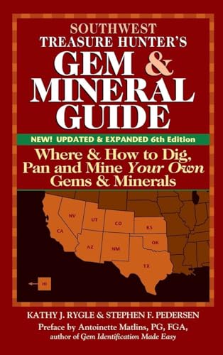 Southwest Treasure Hunter's Gem and Mineral Guide (6th Edition)