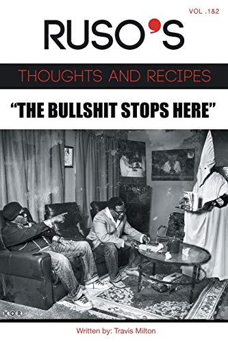 Ruso's Thoughts and Recipes  Vol.1 and Vol. 2 'The Bullshit Stops Here'