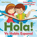Hola! Yo Hablo Espanol | Children's Learn Spanish Books