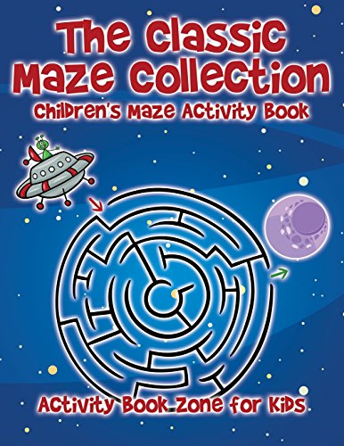 The Classic Maze Collection - Children's Maze Activity Book
