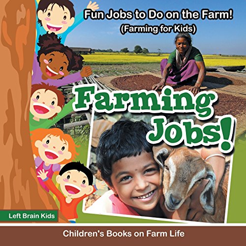 Farming Jobs! Fun Jobs to Do on the Farm! (Farming for Kids) - Children's Books on Farm Life