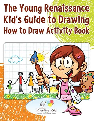 The Young Renaissance Kid's Guide to Drawing