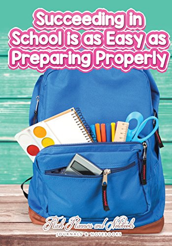 Succeeding in School is as Easy as Preparing Properly