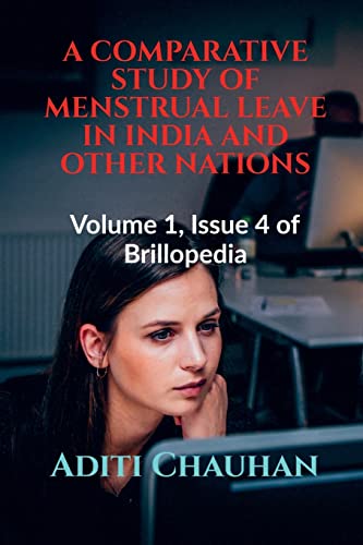 A COMPARATIVE STUDY OF MENSTRUAL LEAVE IN INDIA AND OTHER NATIONS