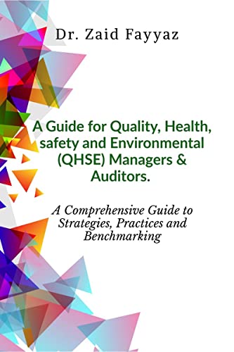 A Guide for Quality, Health, Safety and Environmental (QHSE) Managers &amp; Auditors