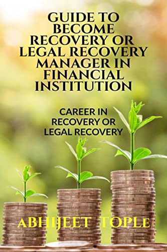 GUIDE TO BECOME RECOVERY OR LEGAL RECOVERY MANAGER IN FINANCIAL INSTITUTION