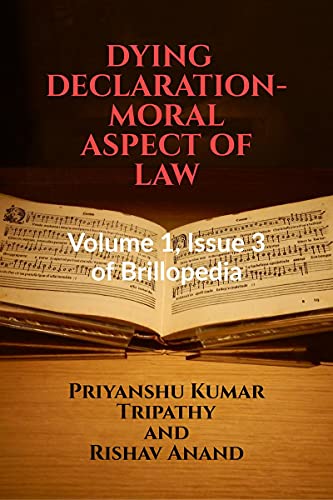 DYING   DECLARATION- MORAL ASPECT OF LAW