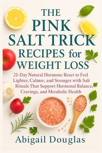 The Pink Salt Trick Recipes for Weight Loss