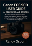 Canon EOS 90D User Guide for Beginners and Seniors