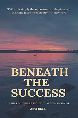 BENEATH THE SUCCESS