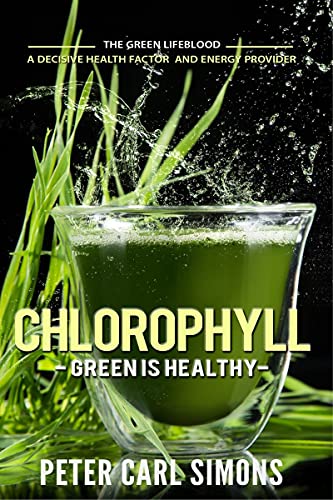 Chlorophyll  -  Green is Healthy
