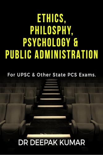 ETHICS PHILOSOPHY, PSYCHOLOGY &amp;amp; PUBLIC ADMINISTRATION