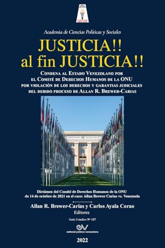JUSTICIA!! AL FIN, JUSTICIA!! Condena al Estado Venezolano por el Comité de Derechos Humanos de la Organización de las Naciones Unidas por violación de las garantías judiciales del debido proceso, del derecho a ser juzgado por jueces independientes, del d