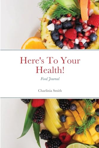 Here's To Your Health! Food Journal