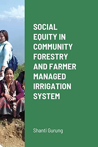 SOCIAL EQUITY IN COMMUNITY FORESTRY AND FARMER MANAGED IRRIGATION SYSTEM