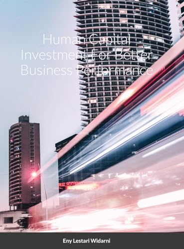 Human Capital Investment For Better Business Performance