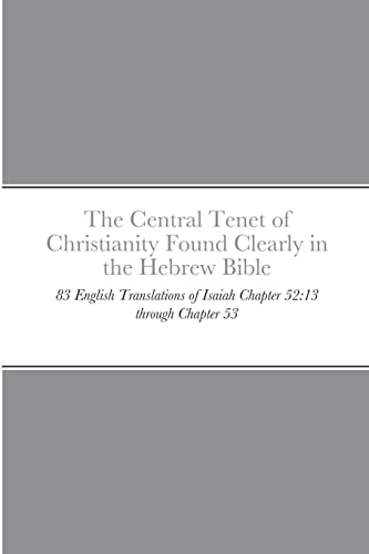 The Central Tenet of Christianity Found Clearly in the Hebrew Bible