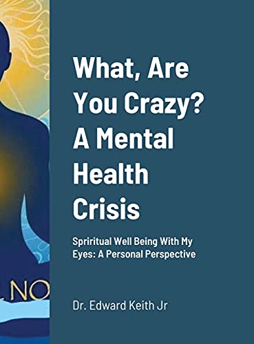 What, Are You Crazy? A Mental Health Crisis