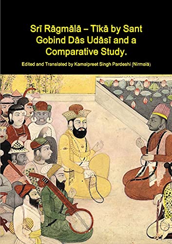 Srī Rāgmālā - Tīkā by Sant Gobind Dās Udāsī and a Comparative Study.