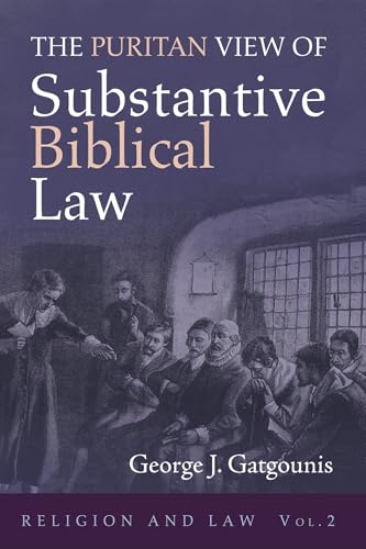 The Puritan View of Substantive Biblical Law